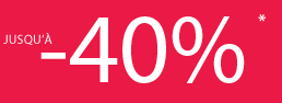 jusqu'à -40%*